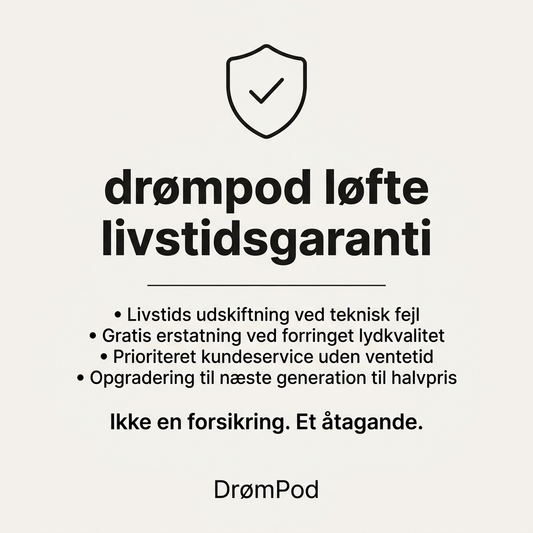 DrømPod Løfte — Garanterer at den søvn du fandt ikke forsvinder igen